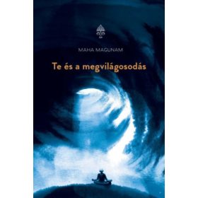 Maha Magunam: Te és a megvilágosodás