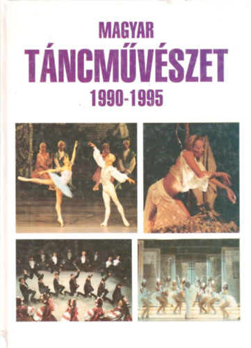 P. Szabados Katalin szerk.: Magyar táncművészet 1990-1995