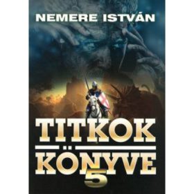 Nemere István: Titkok Könyve 5.