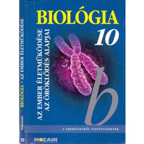   Csókási Andrásné-Horváth Andrásné-Kissné Gera Ágnes: Biológia 10. -Az ember életműködése. Az öröklődés alapjai. MS-2622