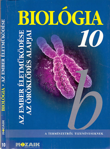 Csókási Andrásné-Horváth Andrásné-Kissné Gera Ágnes: Biológia 10. -Az ember életműködése. Az öröklődés alapjai. MS-2622