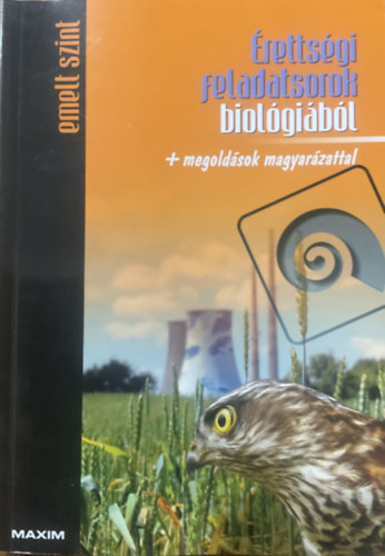 Érettségi feladatsorok biológiából - emelt szint MX-244