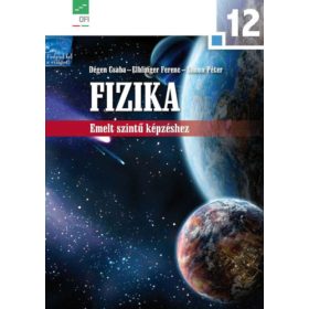   Dégen Csaba, Elblinger Ferenc, Simon Péter: Fizika 12. - A középiskolák számára emelt szintű képzéshez