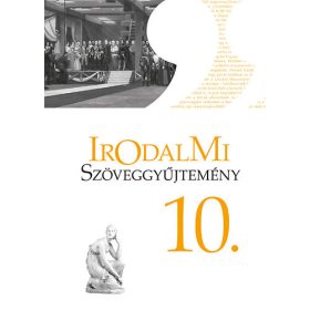 Mohácsy Károly: Irodalmi szöveggyűjtemény 10. (KN 0021)