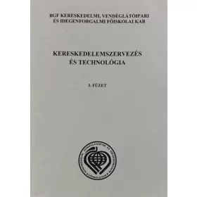   Kereskedelemszervezés és technológia 3. füzet - Fuvarozás, szállítmányozás