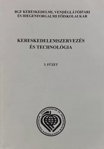 Kereskedelemszervezés és technológia 3. füzet - Fuvarozás, szállítmányozás