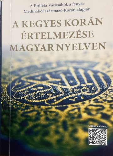 A kegyes Korán értelmezése és magyarázata magyar nyelven