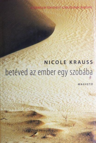 Nicole Krauss: Betéved az ember egy szobába