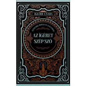 Iglódi Csaba: Az ígéret szép szó