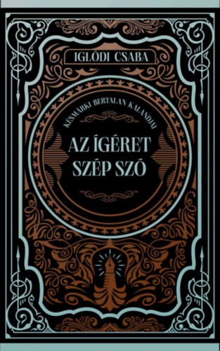 Iglódi Csaba: Az ígéret szép szó