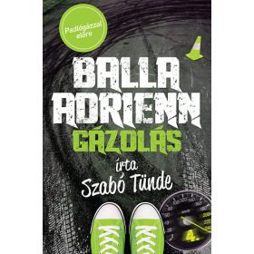 Szabó Tünde: Balla Adrienn 4. - Gázolás