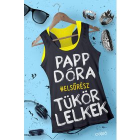 Papp Dóra: Tükörlelkek - Első rész