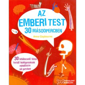 Anna Claybourne: Az emberi test 30 másodpercben