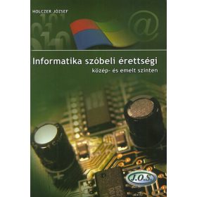   Holczer József: Informatika szóbeli érettségi közép- és emelt szinten