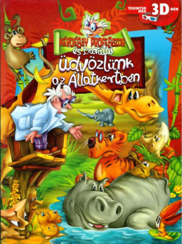Kérdéssy professzor és barátai - Üdvözlünk az állatkertben