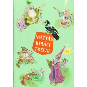   Szép Ernő: Mátyás király tréfái (Zórád Ernő rajzaival)