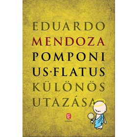 Eduardo Mendoza: Pomponius Flatus különös utazása