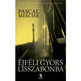 Pascal Mercier: Éjféli gyors Lisszabonba