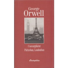 George Orwell: Csavargóként Párizsban, Londonban