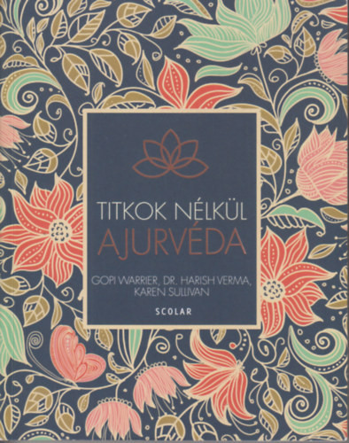 Warrier- Dr. Verma- Sullivan: Titkok nélkül Ajurvéda