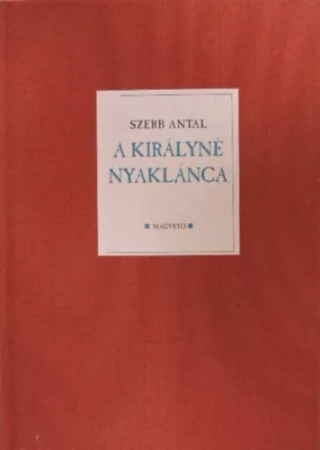 Szerb Antal: A királyné nyaklánca