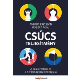 Anders Ericsson, Robert Pool: Csúcsteljesítmény