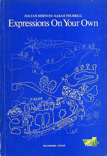 Dörnyei Zoltán; Sarah Thurrell: Expressions on Your Own