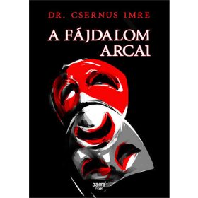 Dr. Csernus Imre: A fájdalom arcai
