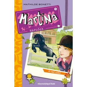 Mathilde Bonetti: Martina naplója - A vad csikó
