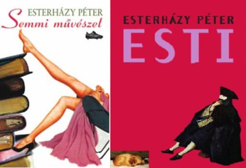 Esterházy Péter: Semmi művészet + Esti ( 2 kötet )