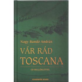   Nagy Bandó András: Vár rád Toscana - mozaikregény (CD-melléklettel)