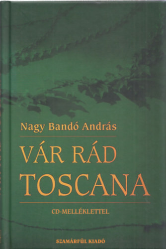 Nagy Bandó András: Vár rád Toscana - mozaikregény (CD-melléklettel)