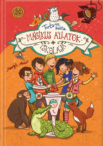 Margit Auer: Mágikus állatok iskolája 5. - Torta vagy bukta