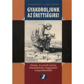  Hutvágerné Róth Éva; Szűcsné Dr. Harkó Enikő: Gyakoroljunk az érettségire 2.