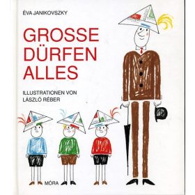   Janikovszky Éva: Grosse Dürfen Alles (Ha én felnőtt volnék)