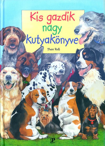 Rob, Thea: Kis gazdik nagy kutyakönyve