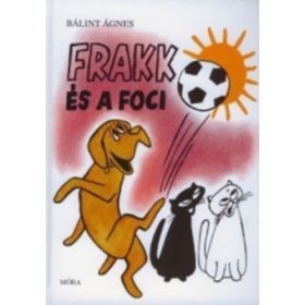 Bálint Ágnes: Frakk és a foci