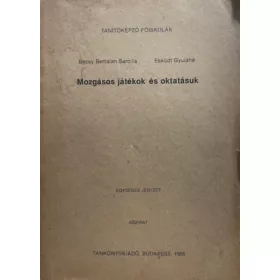   Esküdtné Sebestyén Ildikó- Becsy Bertalan Sarolta: Mozgásos játékok és oktatásuk - Egységes jegyzet (Kézirat)