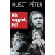 Huszti Péter: Kik vagytok, hé?