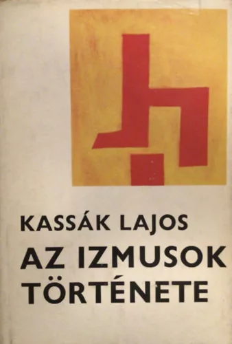 Kassák Lajos: Az izmusok története