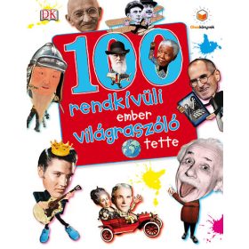 Gilliland, Ben: 100 rendkívüli ember világraszóló tette