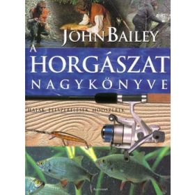 John Bailey: A horgászat nagykönyve