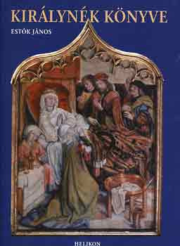 Estók János: Királynék könyve