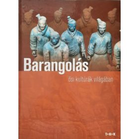 Barangolás ősi kultúrák világában