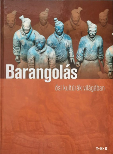 Barangolás ősi kultúrák világában