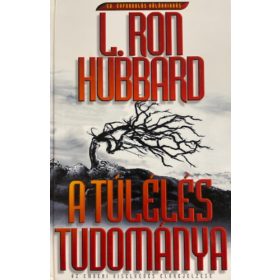   L. Ron Hubbard: A túlélés tudománya - Az emberi viselkedés előrejelzése