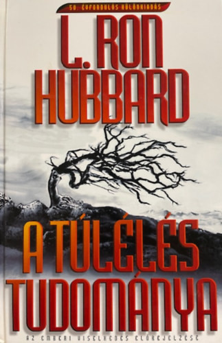 L. Ron Hubbard: A túlélés tudománya - Az emberi viselkedés előrejelzése