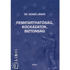   Dr. Szabó János: Fenntarthatóság - kockázatok - biztonság