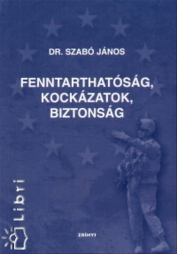 Dr. Szabó János: Fenntarthatóság - kockázatok - biztonság