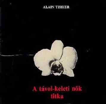 Alain Tissier: A távol-keleti nők titka